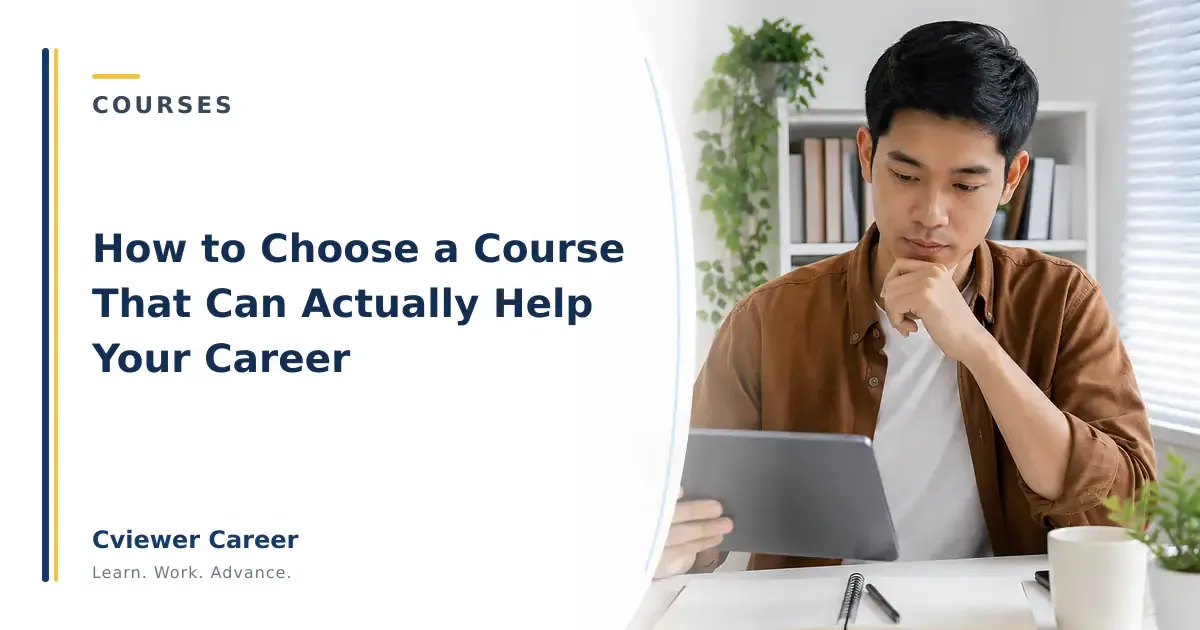 How to Choose a Course That Can Actually Help Your Career